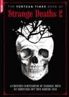 The Fortean Times Book of Strange Deaths 2 - Paul Sieveking, David Sutton