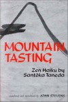 Mountain Tasting : Zen Haiku by Santoka Taneda - Santōka Taneda