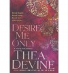 Desire Me Only - Thea Devine