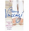 Love in the Afternoon and Other Delights - Penny Vincenzi