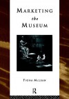 Marketing the Museum - Fiona MacLean