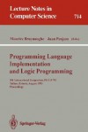 Programming Language Implementation And Logic Programming: 4th International Symposium, Plilp '92, Leuven, Belgium, August 26 28, 1992: Proceedings - Maurice Bruynooghe