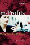 M-Profits: Making Money from 3g Services - Tomi T. Ahonen