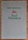 Nad Niemnem Tomy I,II,III - Eliza Orzeszkowa