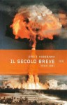 Il secolo breve: 1914/1991 - Eric J. Hobsbawm, Brunello Lotti