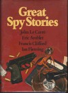 Great Spy Stories - John le Carré, Ian Fleming, Eric Ambler, Francis Clifford