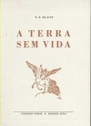 A Terra Sem Vida (Colecção Poesia) - T.S. Eliot, Maria Amélia Neto