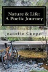 Nature & Life: A Poetic Journey - Jeanette Cooper