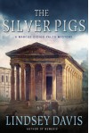 The Silver Pigs: A Marcus Didius Falco Novel - Lindsey Davis