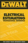 Dewalt Electrical Estimating Professional Reference (Dewalt Trade Reference Series) - Paul Rosenberg