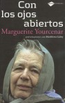 Con los ojos abiertos (Plataforma testimonio) (Spanish Edition) - Marguerite Yourcenar, Matthieu Galey