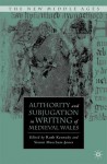 Authority and Subjugation in Writing of Medieval Wales - Ruth Kennedy, Simon Meecham-Jones