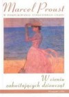 W cieniu zakwitających dziewcząt (W poszukiwaniu straconego czasu, #2) - Marcel Proust, Tadeusz Żeleński (Boy)