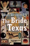 The Bride Of Texas - Josef Škvorecký