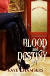 Blood and Destiny - Kaye Chambers