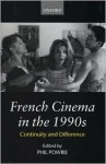 French Cinema in the 1990s: Continuity and Difference - Phil Powrie