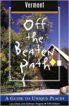 Vermont Off the Beaten Path, 5th: A Guide to Unique Places - Barbara Radcliffe Rogers, Stillman Rogers