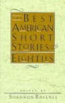 The Best American Short Stories of the Eighties - Shannon Ravenel