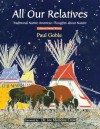 All Our Relatives: Traditional Native American Thoughts about Nature - Paul Goble, Joe Medicine Crow