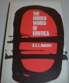 The Hidden World of Erotica: Forbidden Sexual Behaviour and Morality - Robert E.L. Masters