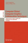 Computer Vision/Computer Graphics Collaboration Techniques: Third International Conference, MIRAGE 2007, Rocquencourt, France, March 28-30, 2007, Proceedings - André Gagalowicz, Wilfried Philips