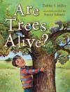 Are Trees Alive - Debbie S. Miller