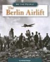 The Berlin Airlift - Michael Burgan