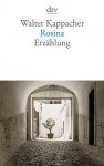 Rosina: Erzählung - Walter Kappacher