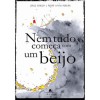 Nem Tudo Começa Com Um Beijo (Portuguese Edition) - Jorge Araújo, Pedro Sousa Pereira, Jorge Araujo e Pedro Sousa Pereira