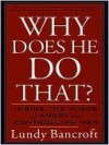 Why Does He Do That?: Inside the Minds of Angry and Controlling Men - Lundy Bancroft