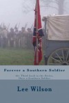 Forever a Southern Soldier: The Third Book in the Series, Once a Southern Soldier - Lee Wilson