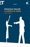 La morte di Marx e altri racconti - Sebastiano Vassalli