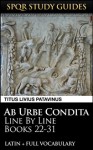 Livy's History of Rome Books 22-31: Line by Line Latin + Vocabulary (SPQR Study Guides) - Titus Livius Patavinus, Paul Hudson