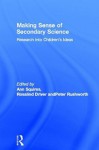 Making Sense of Secondary Science: Research Into Children's Ideas - Rosalind Driver, Peter Rushworth, Ann Squires, Valerie Wood-Robinson