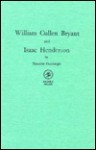 William Cullen Bryant and Isaac Henderson: New Evidence on a Strange Partnership (American Biography Series, No 32) - William Cullen Bryant