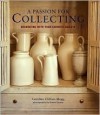 A Passion for Collecting: Decorating with Your Favorite Objects - Caroline Clifton-Mogg