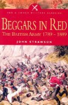 Beggars in Red: The British Army 1789-1889 - John Strawson