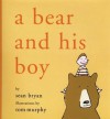 A Bear and His Boy - Sean Bryan, Tom Murphy