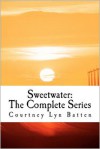 Sweetwater: The Complete Series (Sweetwater, #1-3) - Courtney B. Jones