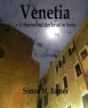 Venetia - A Supernatural thriller set in Venice - Simon Barnes