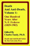 Death and Anti-Death, Volume 1: One Hundred Years After N. F. Fedorov (1829-1903) - Charles Tandy