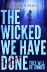 The Wicked We Have Done - Sarah Harian