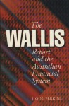 The Wallis Report and the Australian Financial System - J. O. N. Perkins