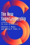 The New Superleadership: Leading Others to Lead Themselves - Charles C. Manz, Henry P. Sims Jr.