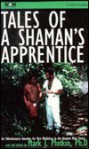 Tales of a Shaman's Apprentice - Mark J. Plotkin