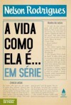 A Vida Como Ela É... Em Série - Nelson Rodrigues