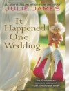 It Happened One Wedding - Julie James, Karen White