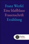 Eine blaßblaue Frauenschrift (German Edition) - Franz Werfel