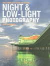 The Complete Guide to Digital Night & Low-Light Photography - Tony Worobiec