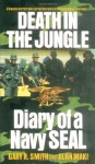 Death in the Jungle: Diary of a Navy Seal - Gary Smith, Alan Maki